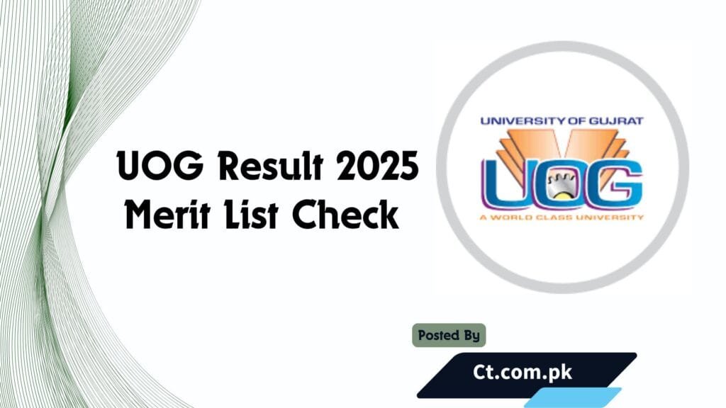 UOG Result 2025 Merit List Check @www.uog.edu.pk