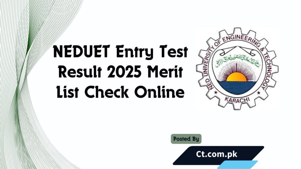 NEDUET Entry Test Result 2025 Merit List Check Online