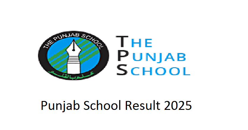 Punjab School Result 2025 Check @thepunjabschool.edu.pk