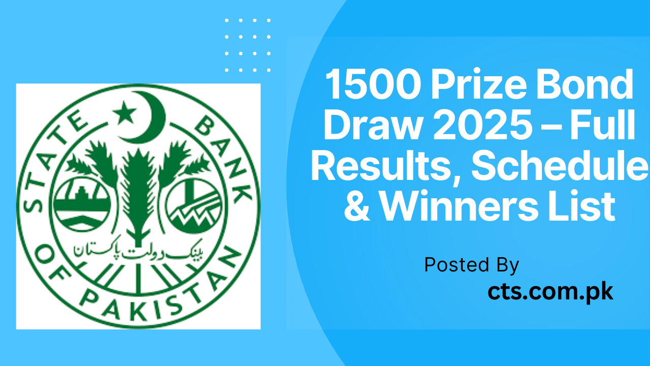 1500 Prize Bond Draw 2025 – Full Results, Schedule & Winners List