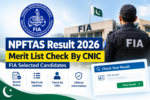 NPFTAS Result 2026 Merit List Check By CNIC